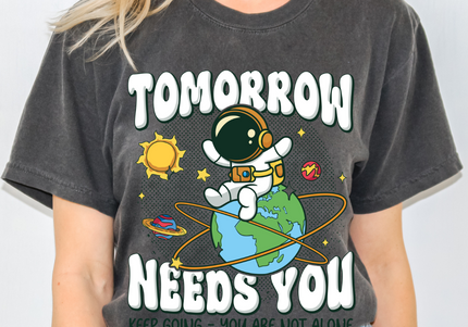 Tomorrow Needs You | Comfort Colors TShirt Pepper