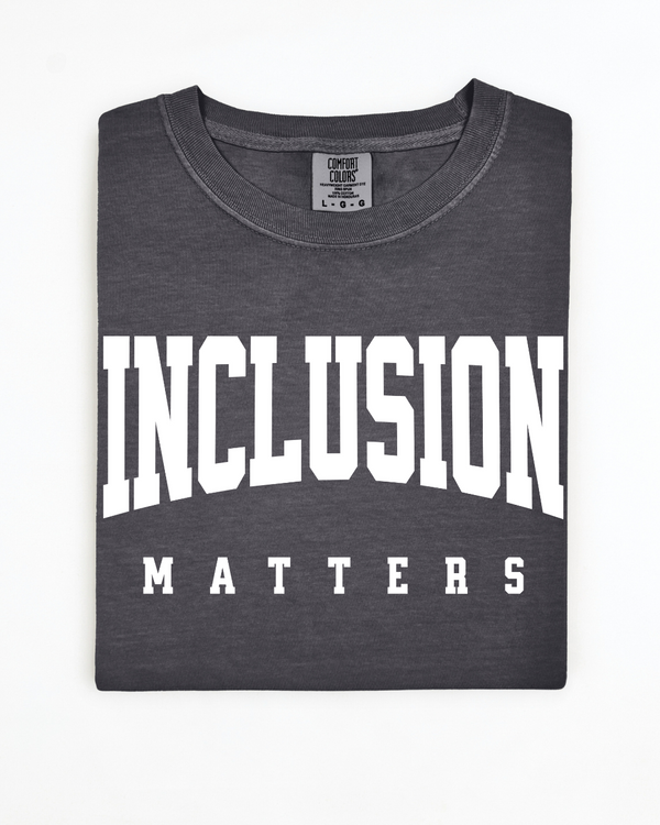 Inclusion Matters | Comfort Colors TShirt Pepper