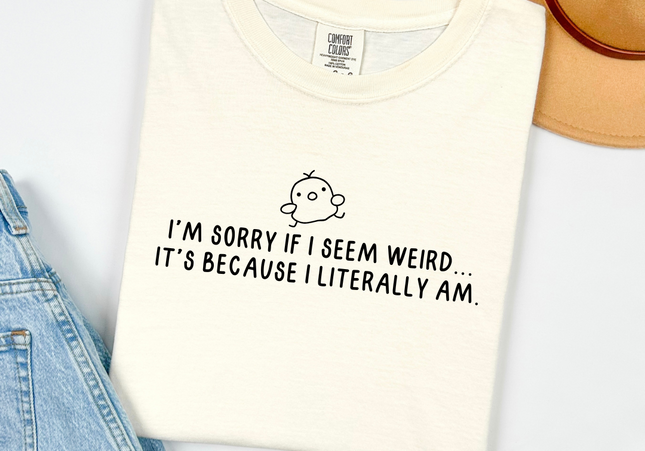 Sorry If I'm Weird | Comfort Colors TShirt Ivory