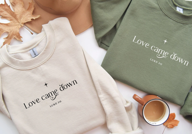 Love Came Down Crewneck