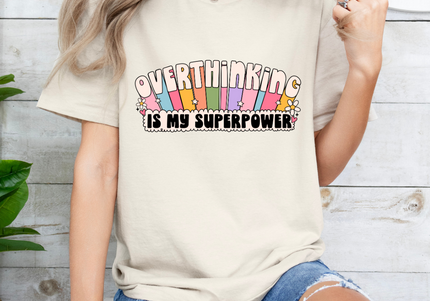 Overthinking Is My Superpower TShirt