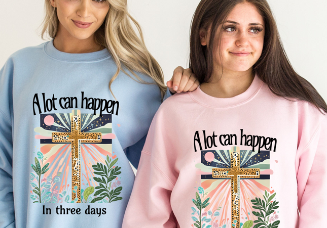 A Lot Can Happen In 3 Days | Crewneck