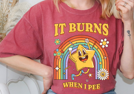 Burns When I Pee | Comfort Colors TShirt Crimson