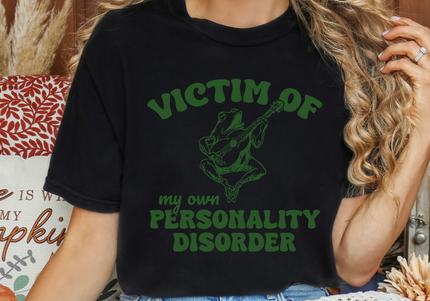 Victim Of My Own Personality Disorder | Comfort Colors TShirt Black