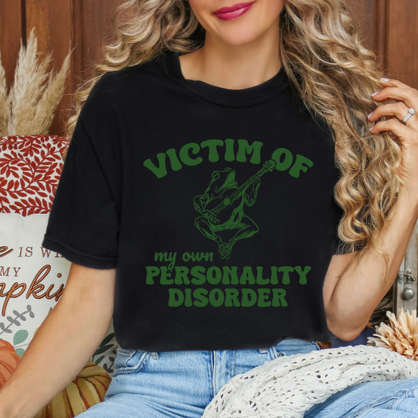 Victim Of My Own Personality Disorder | Comfort Colors TShirt Black