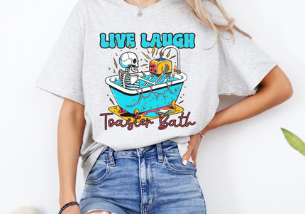 Live Laugh Toaster Bath Funny TShirt