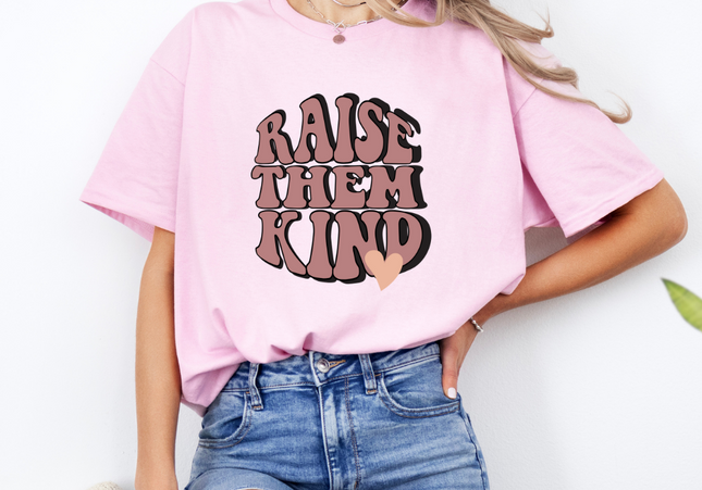 Raise Them Kind TShirt