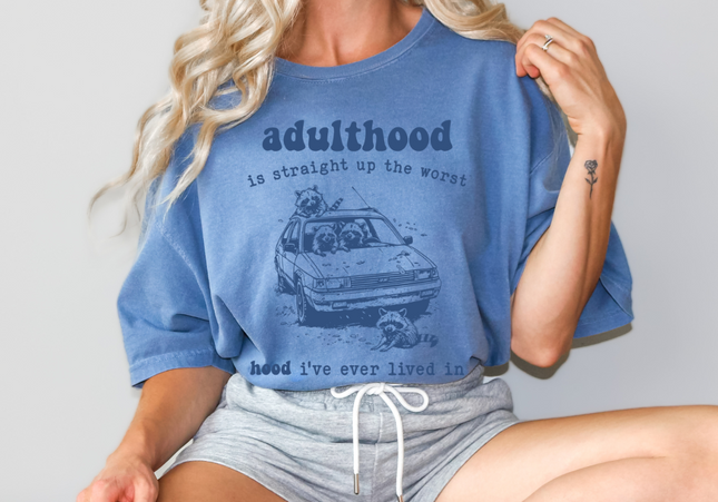 Adulthood Is The Worst Hood | Comfort Colors TShirt Flo Blue