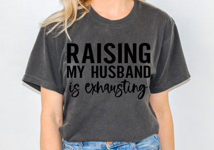 Raising My Husband | Comfort Colors TShirt Pepper