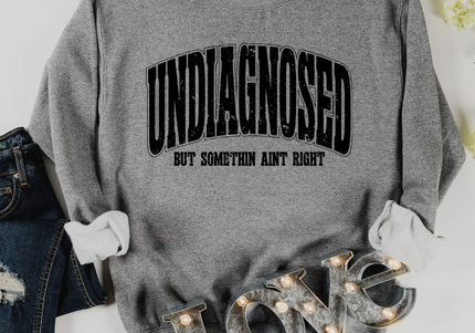 Undiagnosed But Something Ain't Right | Crewneck Graphite