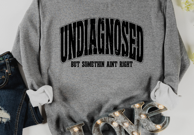 Undiagnosed But Something Ain't Right | Crewneck Graphite