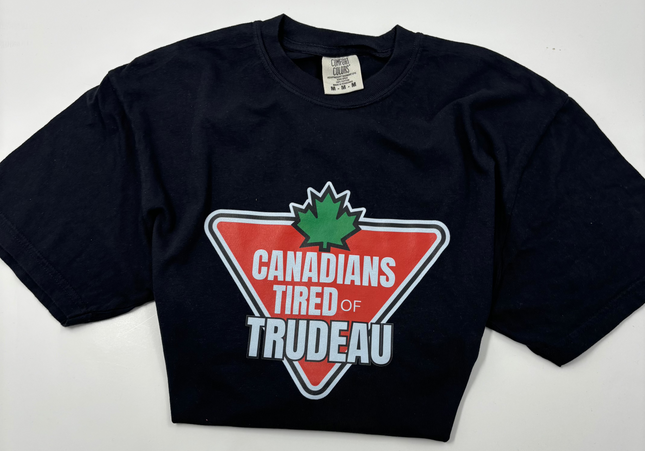 Canadians Tired of Trudeau Tshirt