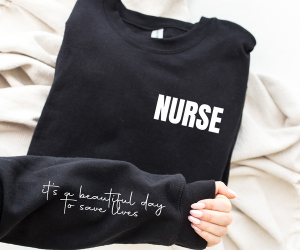 Nurse Its A Beautiful Day To Save Lives Crewneck SPECIAL