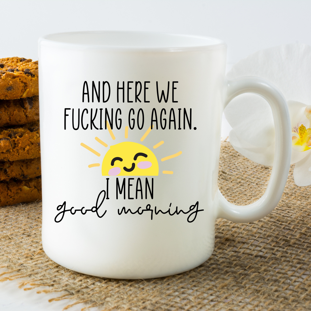 Good Morning Funny Mug