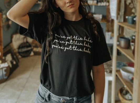 You've Got This, Babe - Tee
